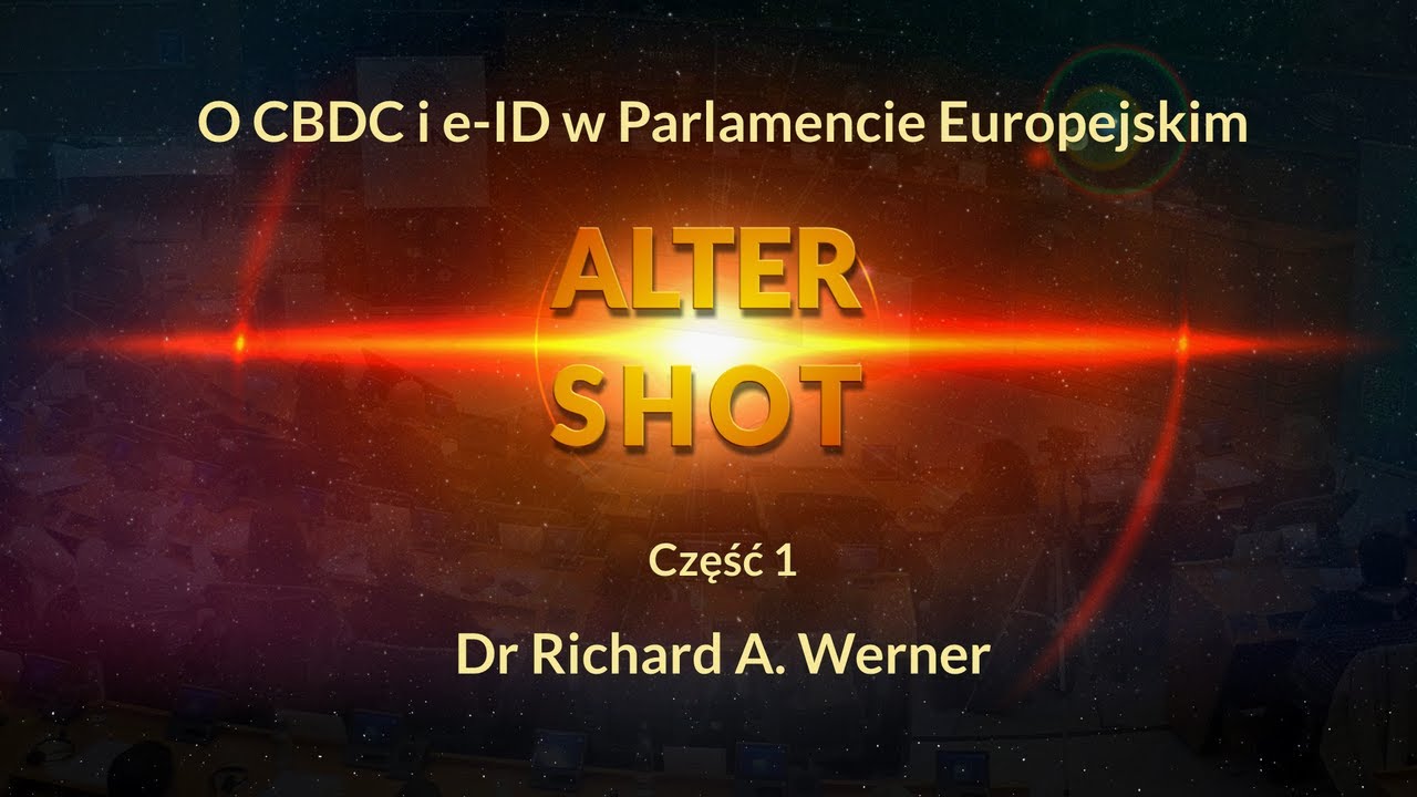 O CBDC i e-ID w Parlamencie Europejskim Cz. 1 - Dr Richard A. Werner