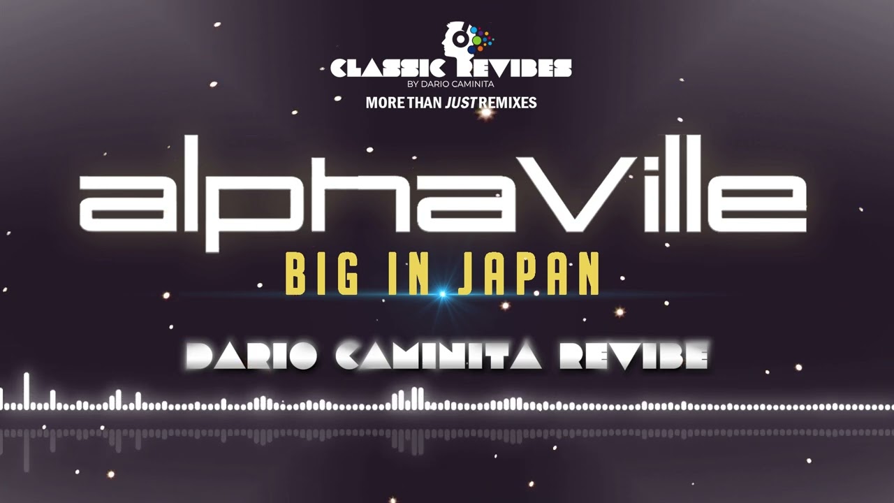 Alphaville - Big In Japan (Dario Caminita Revibe) 5'45