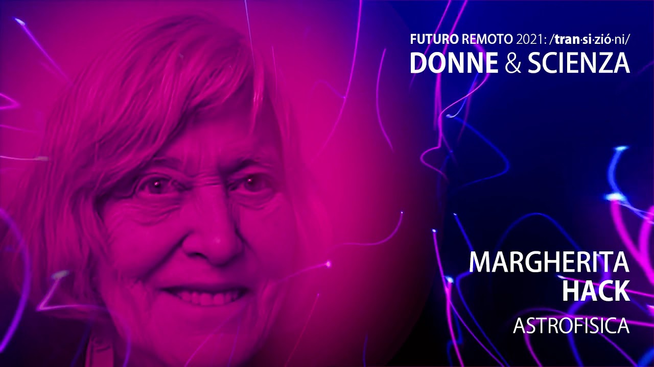 Donne & Scienza • Margherita Hack