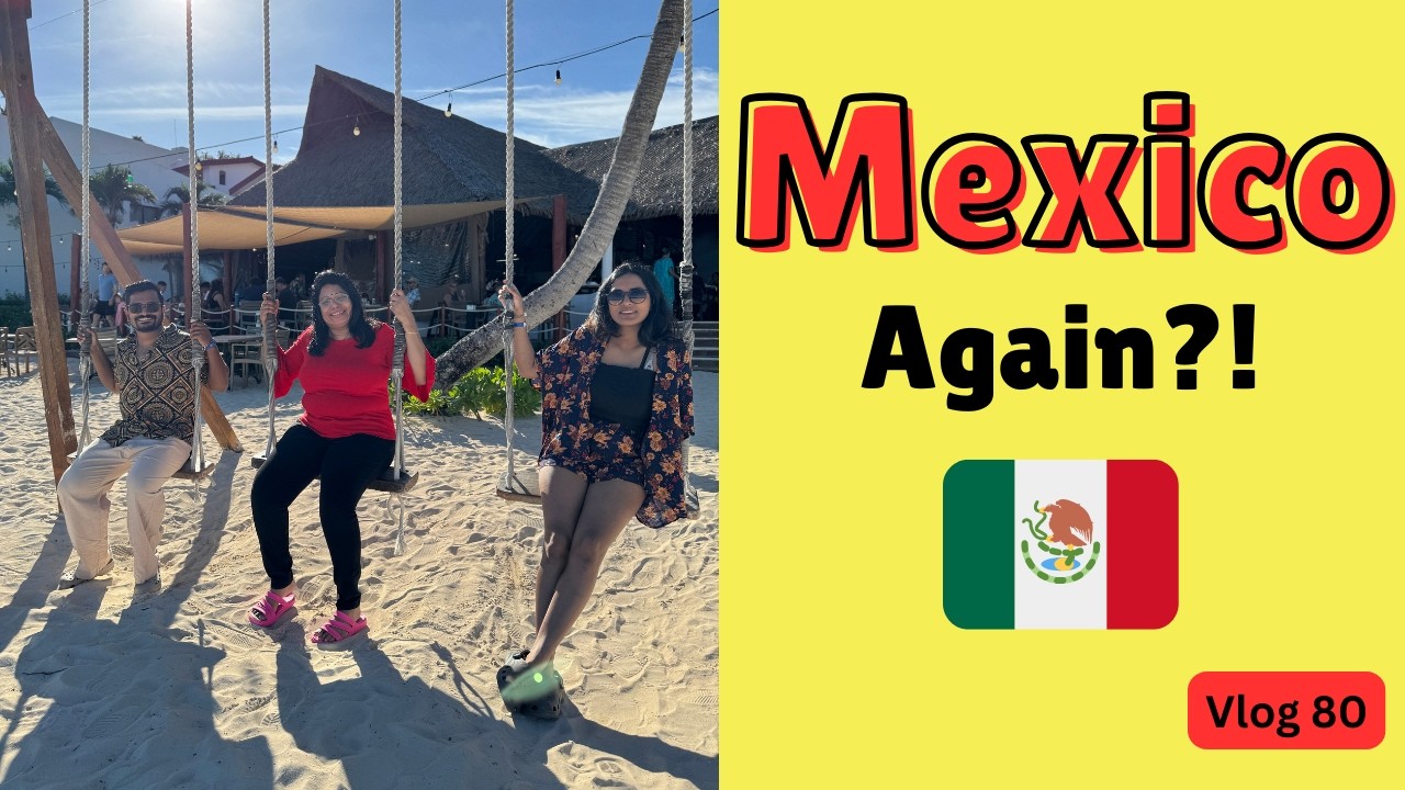 Vlog 80 - Mexico AGAIN!? 🇲🇽 | Malayalam Vlog | Malayali Pada