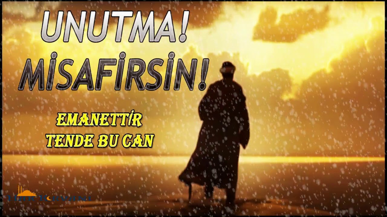 Misafirsin Bu Dünya da / Aklından Çıkarma Ölümü! / Dini Şiirler