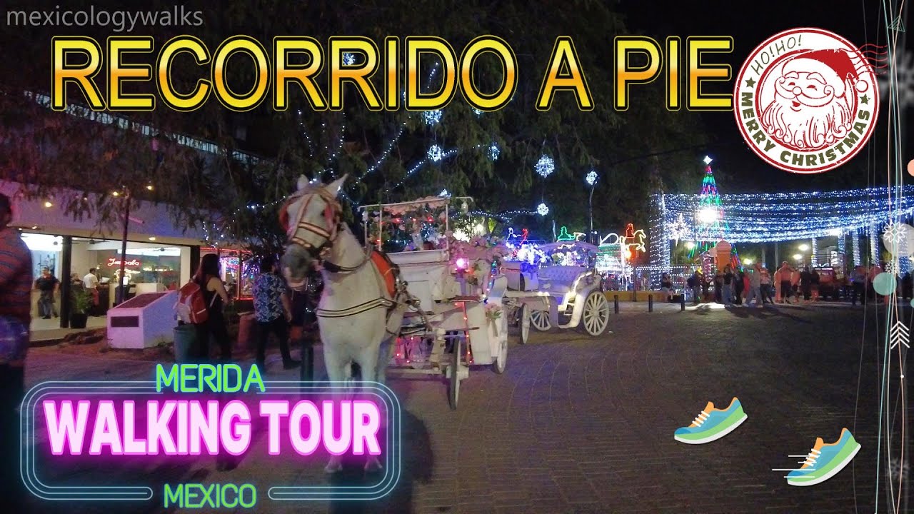 RECORRIDO a PIE en NAVIDAD en MERIDA, MEXICO