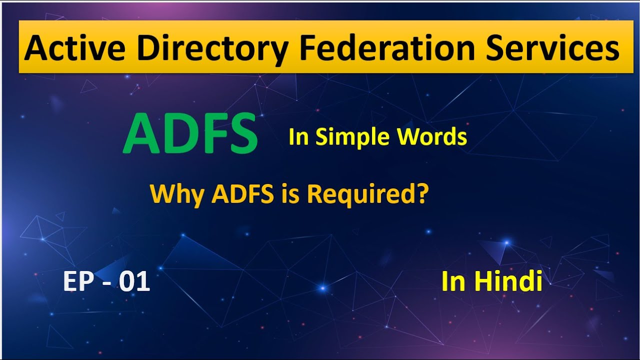 Why ADFS is required | Ep - 01