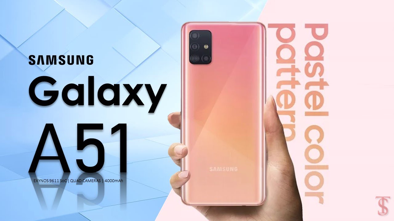 Samsung Galaxy A51 Official Look, Trailer, Release Date, Specifications, 6GB RAM, Camera