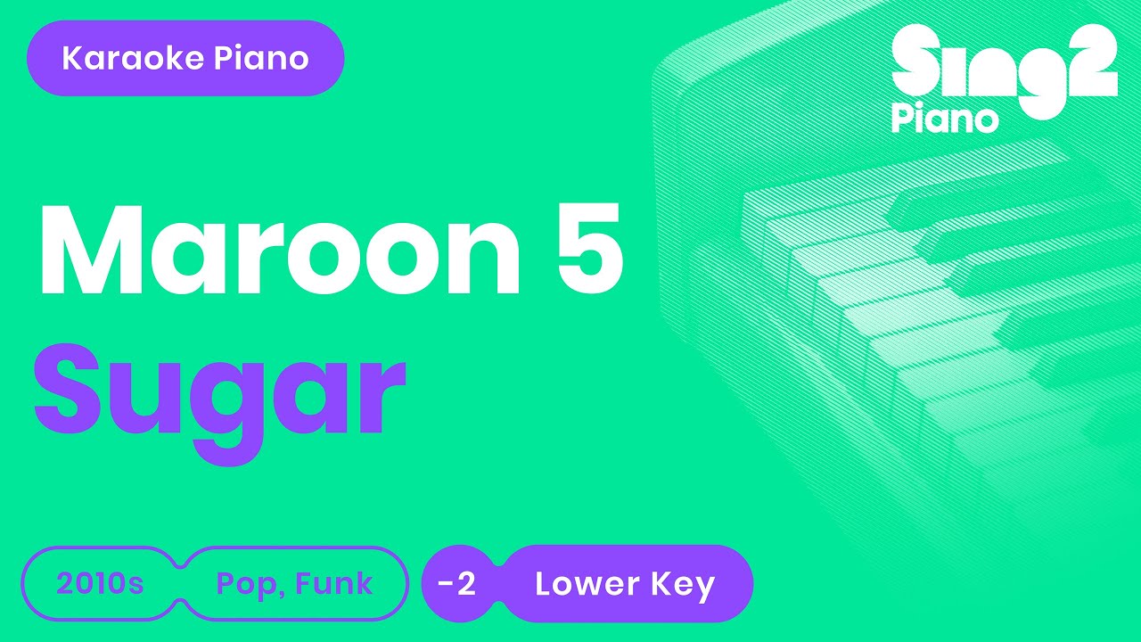 Maroon 5 - Sugar (Lower Key) Karaoke Piano