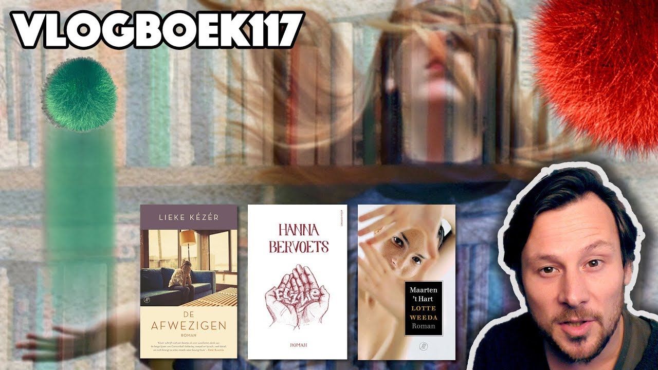 Vlogboek117 - Lieke Kézér / Hanna Bervoets / Maarten 't Hart