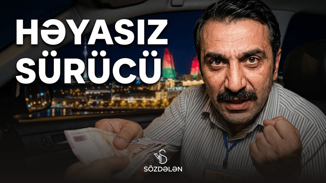 Həyasız taksi sürücüləri | Bakının dərdi var | Sözdələn