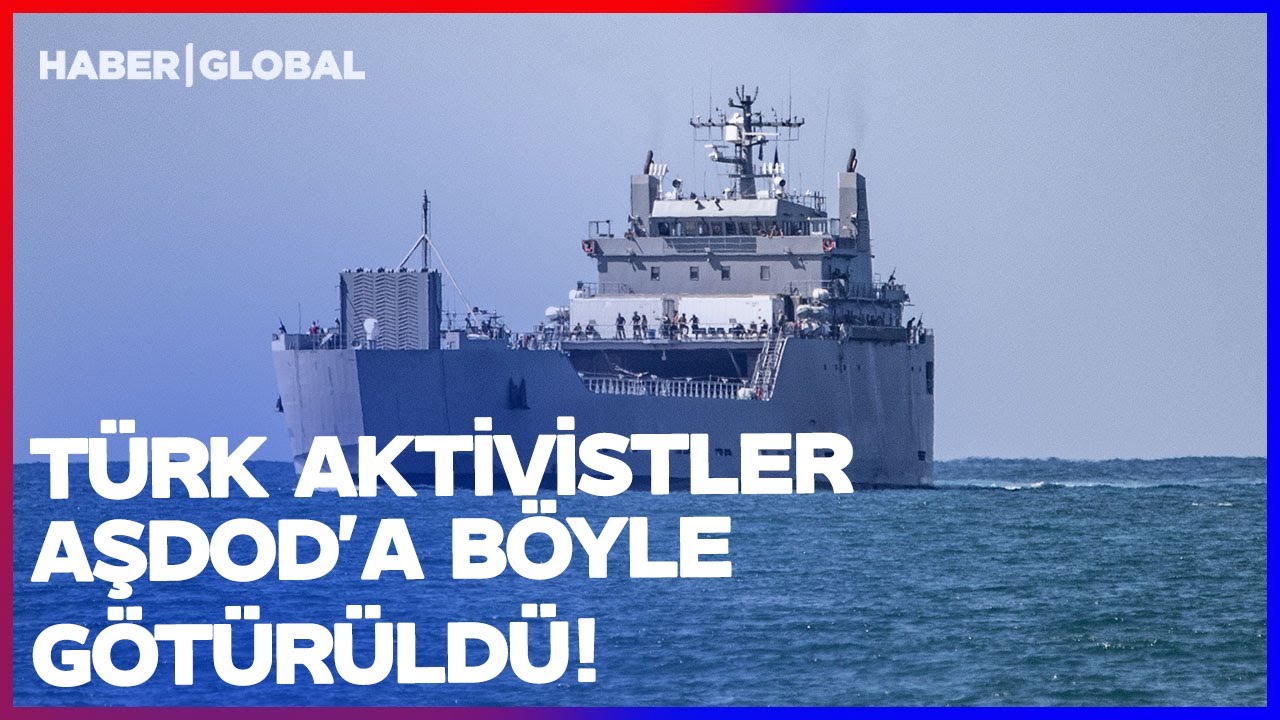 SON DAKİKA! TÜRK AKTİVİSTLER AŞDOD'A BÖYLE GÖTÜRÜLÜYOR!