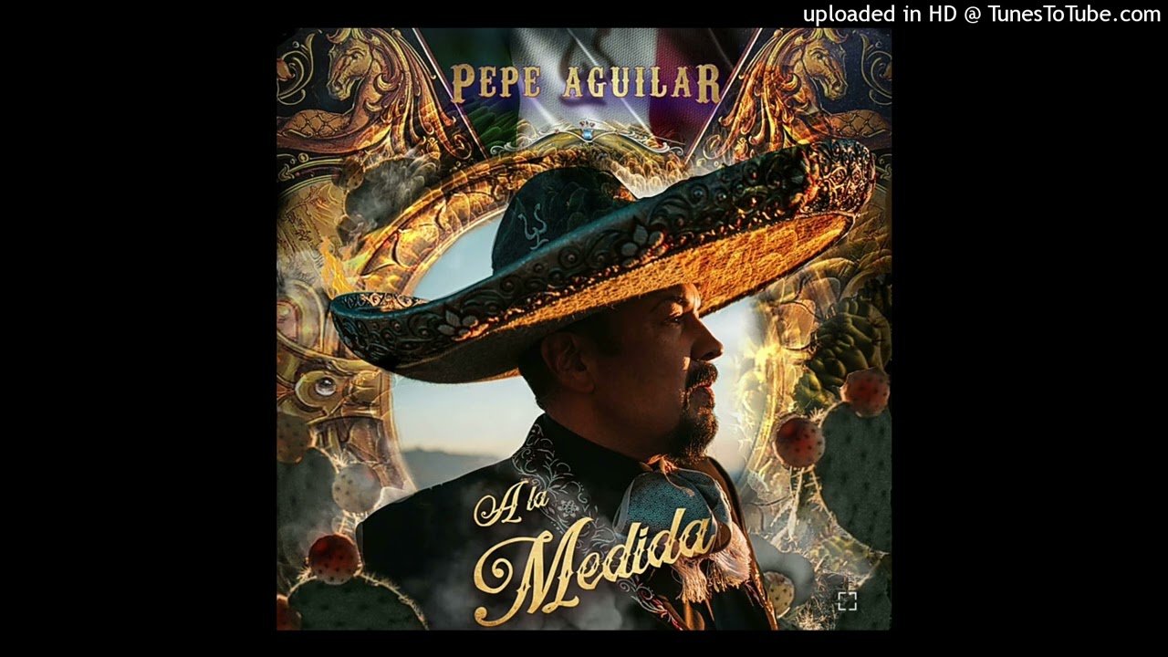 Pepe Aguilar - El Anticuado {2022}