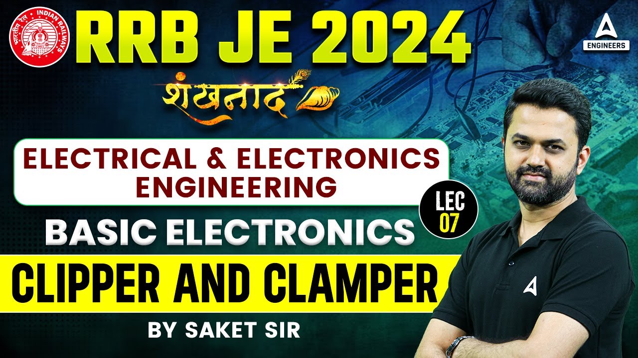 RRB JE 2024 | Clipper and Clamper | RRB JE Electronic & Electrical Engineering Classes By Saket Sir