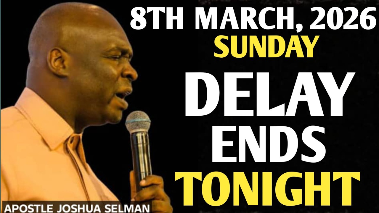 [SUNDAY, 8TH MARCH 2026] NO MORE DELAY | TONIGHT MARK MY BREAKTHROUGH || APOSTLE JOSHUA SELMAN