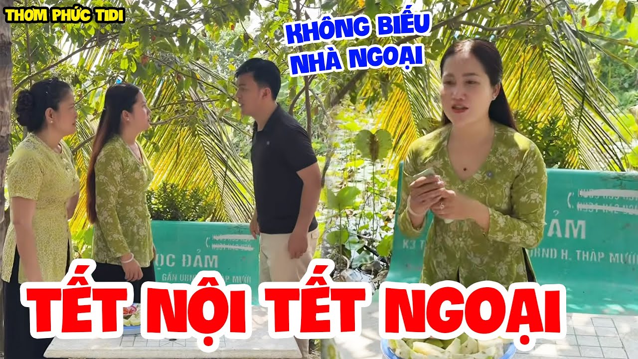 Chồng Không Cho Vợ Biếu Tết Nhà Ngoại, Chỉ Được Biếu Nhà Nội | Thơm Phức Tidi