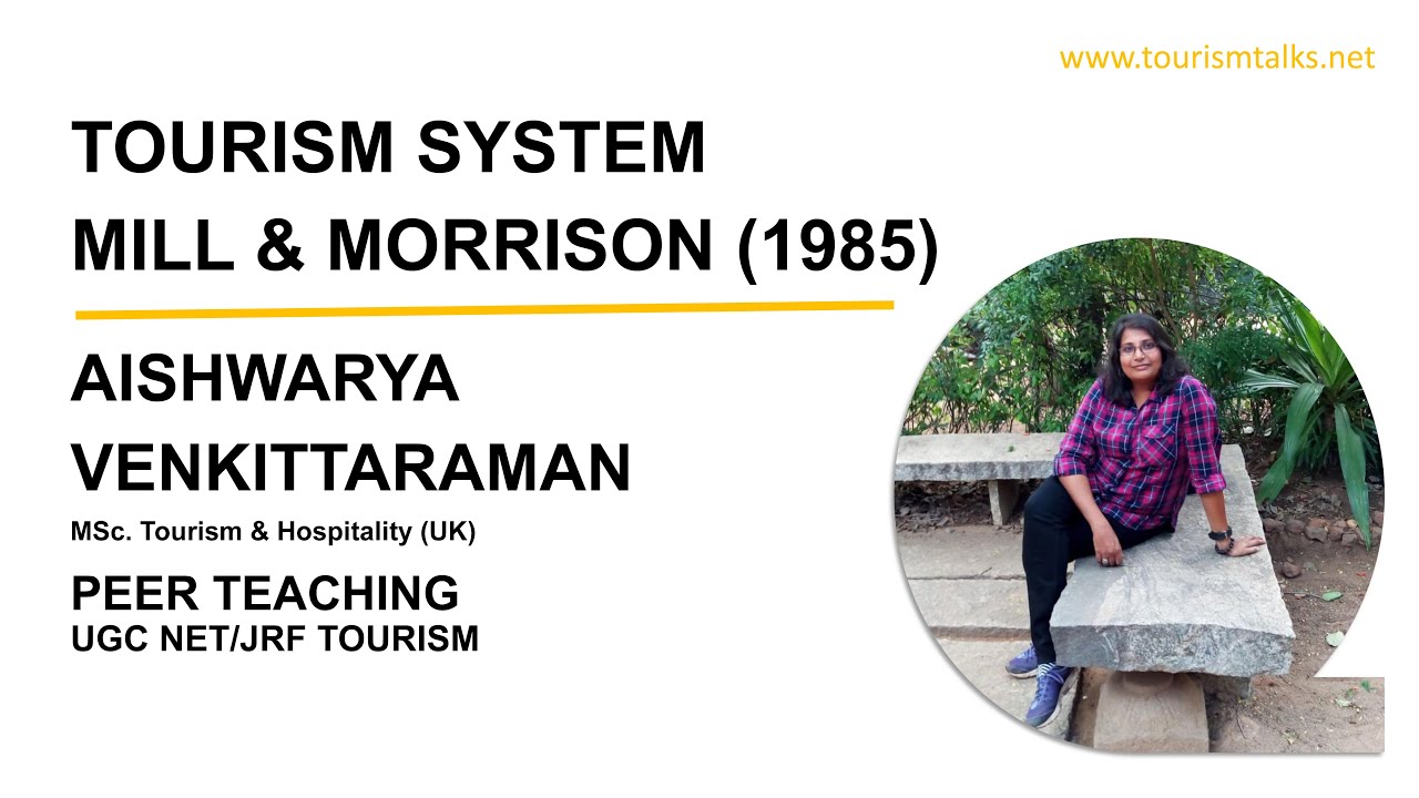 TOURISM SYSTEM MILL & MORRISON | AISHWARYA VENKITTARAMAN | Peer Teaching | UGC Net Tourism Talks