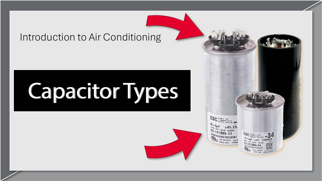 Introduction to Air Conditioning: Capacitor Types