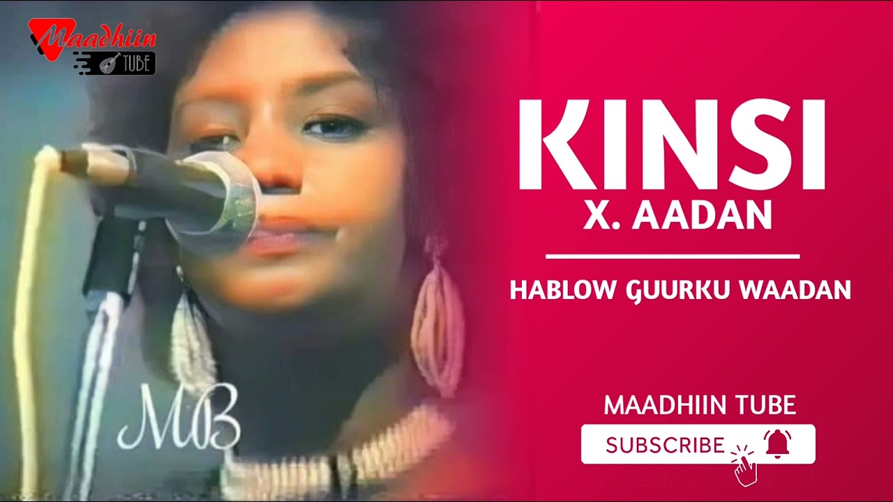 kinsi xaji aden,  habloow guurku waa danne