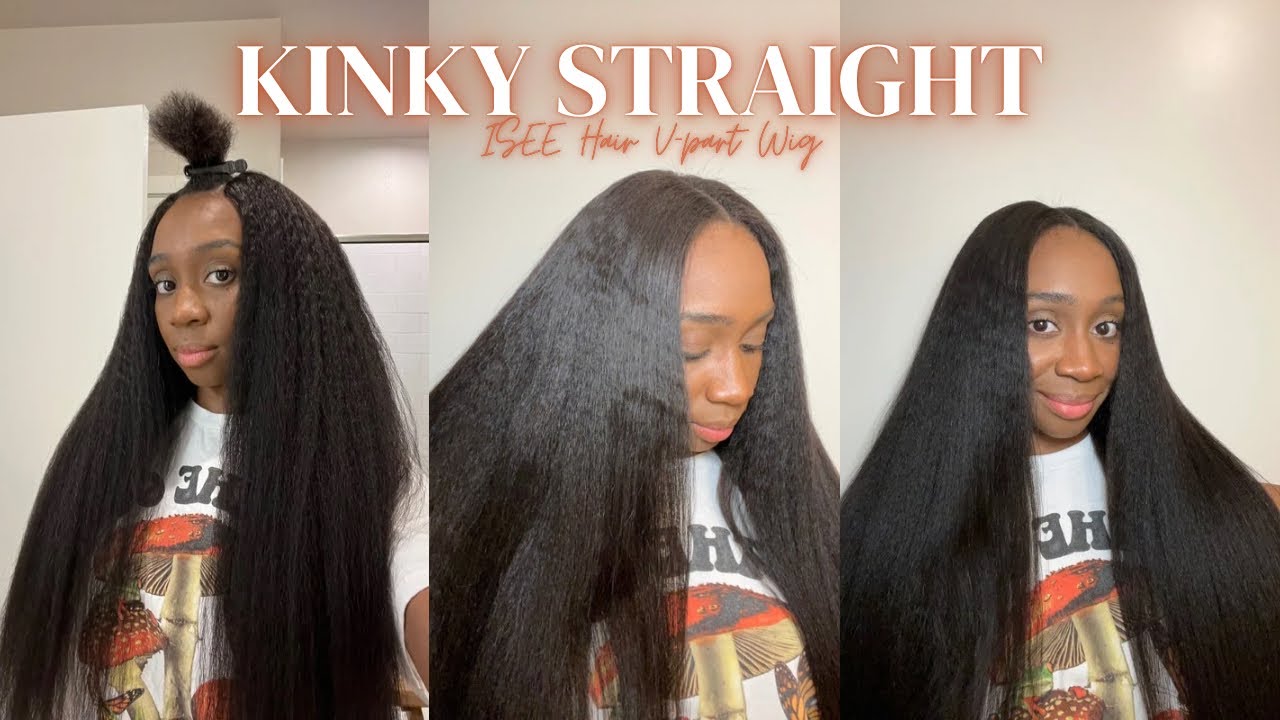 ISEE HAIR KINKY STRAIGHT V PART WIG | SHORT HAIR FRIENDLY!!!