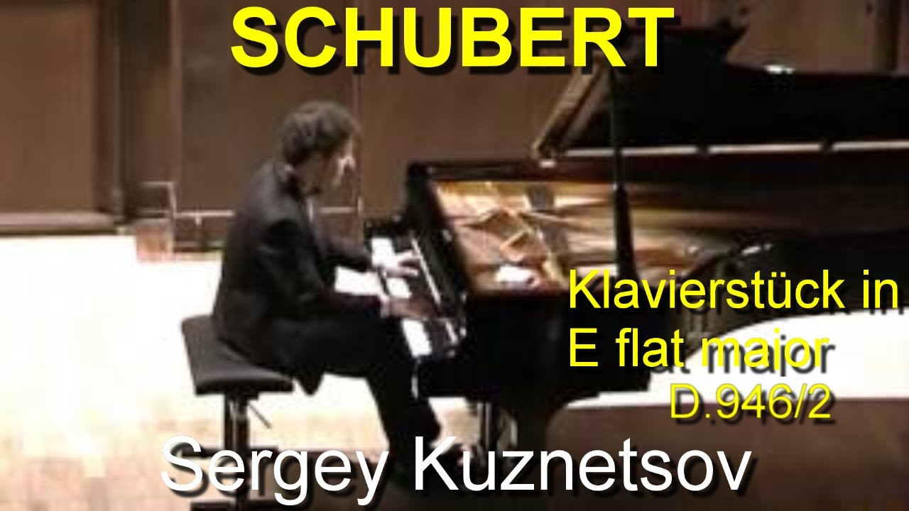 Schubert, Klavierstück in E flat major D. 946 No. 2 — Sergey Kuznetsov