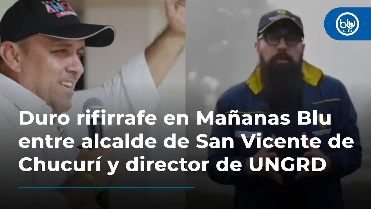 Duro rifirrafe en Mañanas Blu entre alcalde de San Vicente de Chucurí y director de UNGRD