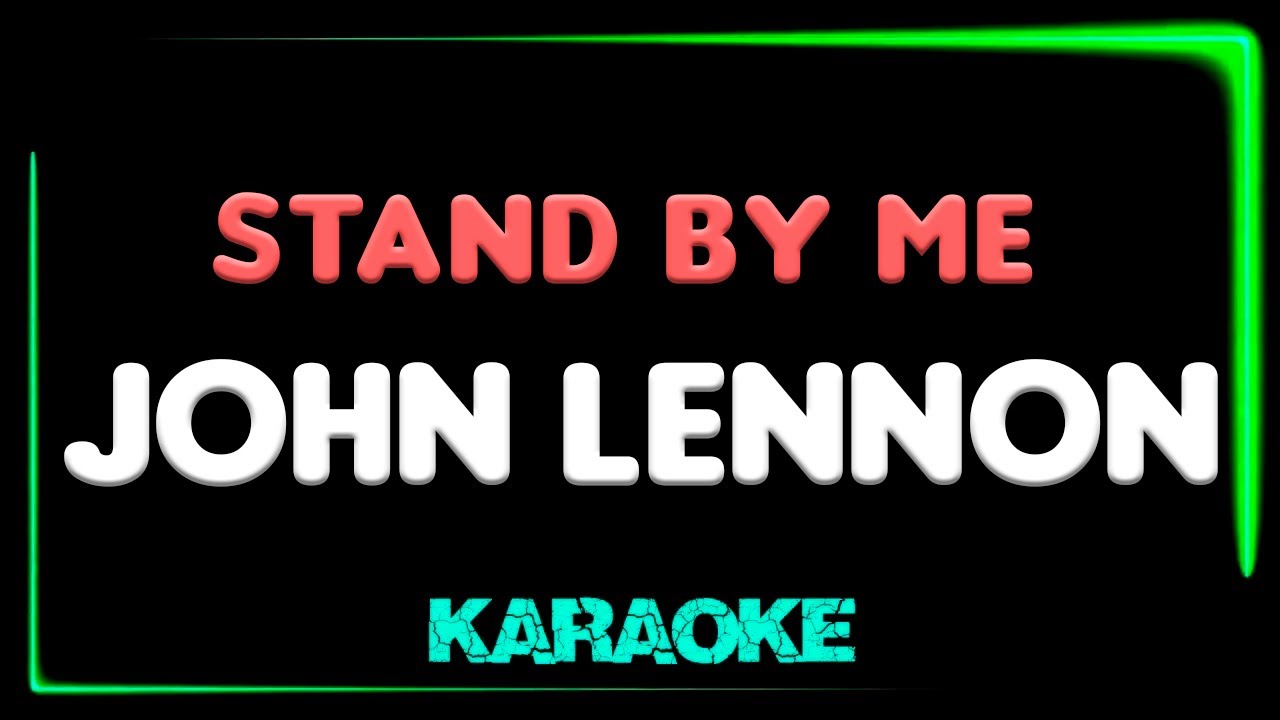John Lennon - Stand by me - KARAOKE