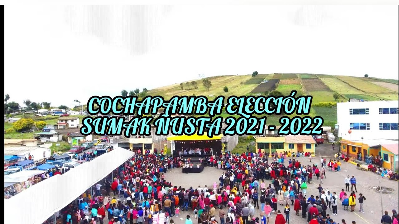 ELECCIÓN Y CORONACIÓN DE REINA (SUMAK ÑUSTA) 2022 Tradición Cultura /Parroquia Cochapamba- Cotopaxi/