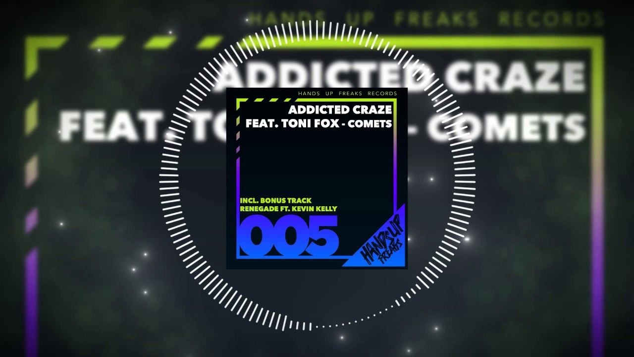 Hands Up Freaks 005 - Addicted Craze feat. Toni Fox - Comets
