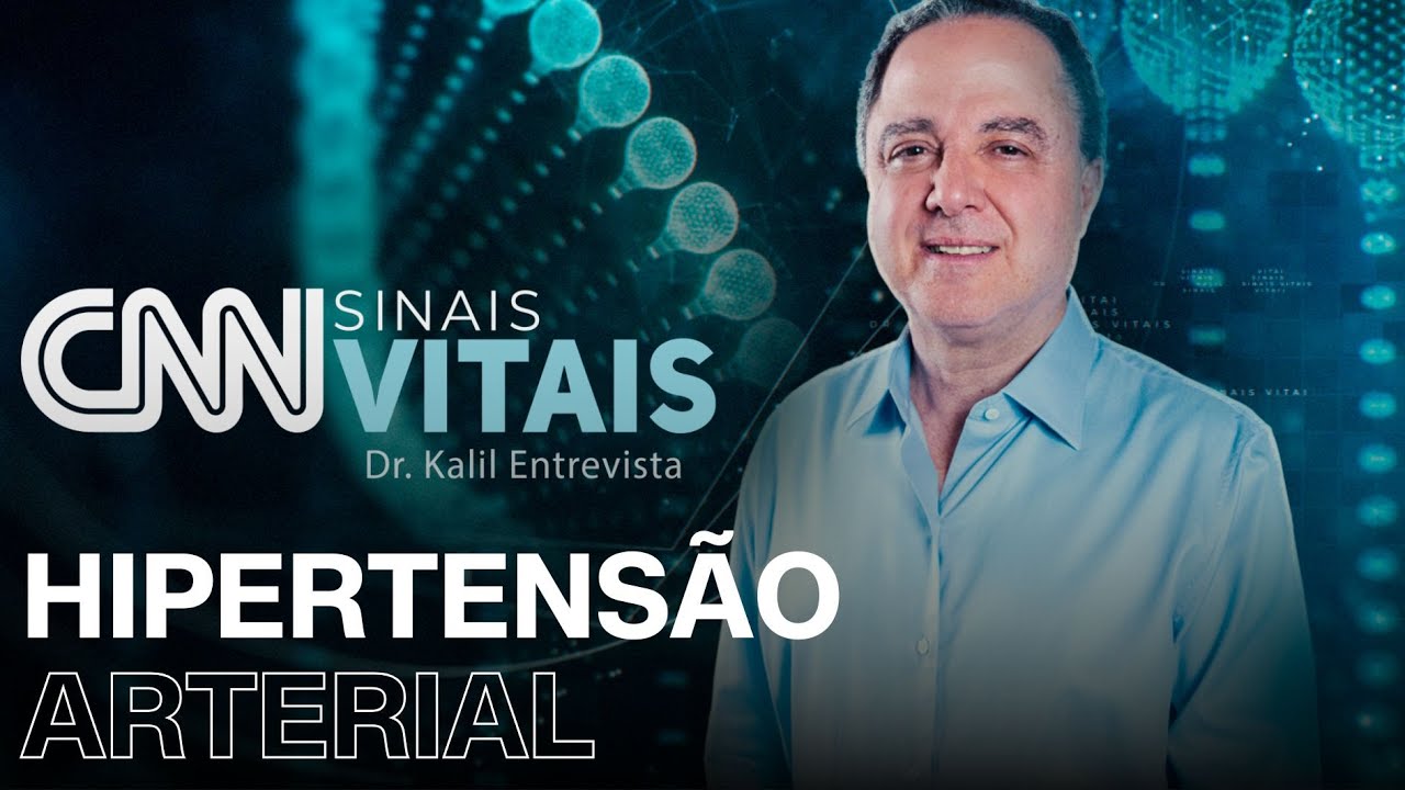 CNN SINAIS VITAIS - DR. KALIL ENTREVISTA | Hipertensão arterial | 16/11/2024