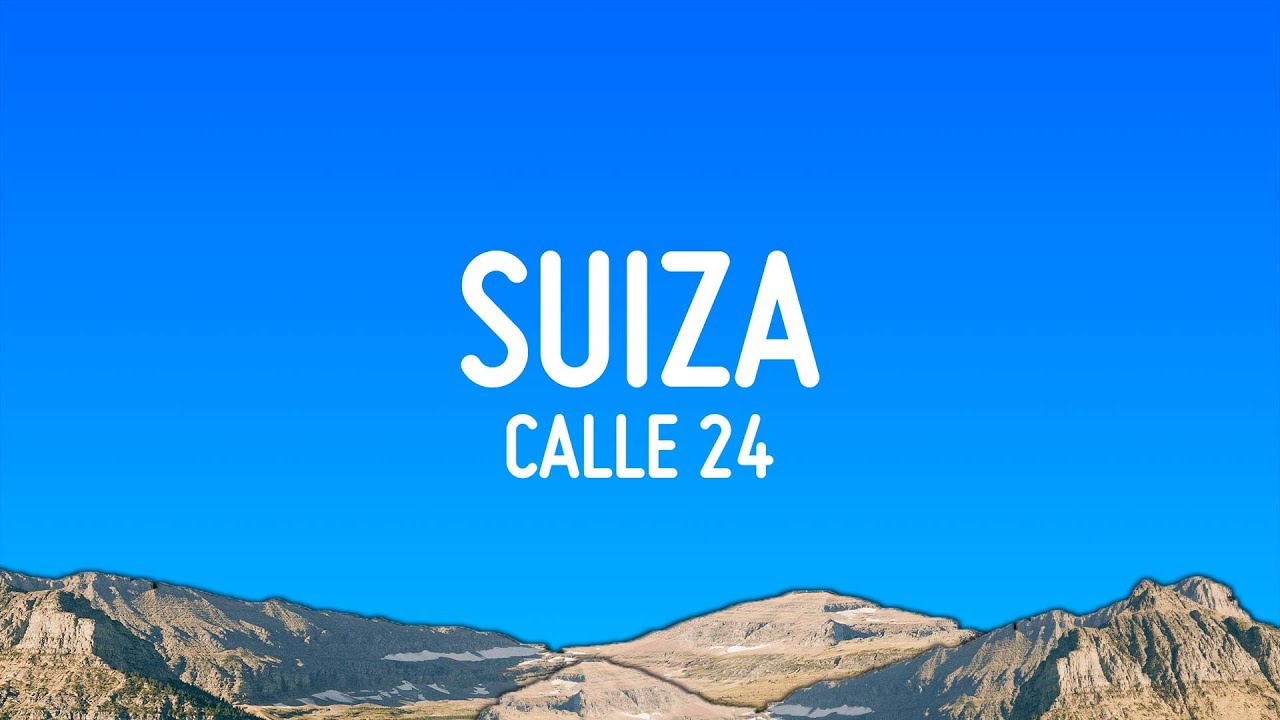 Calle 24 - SUIZA (Lyrics)
