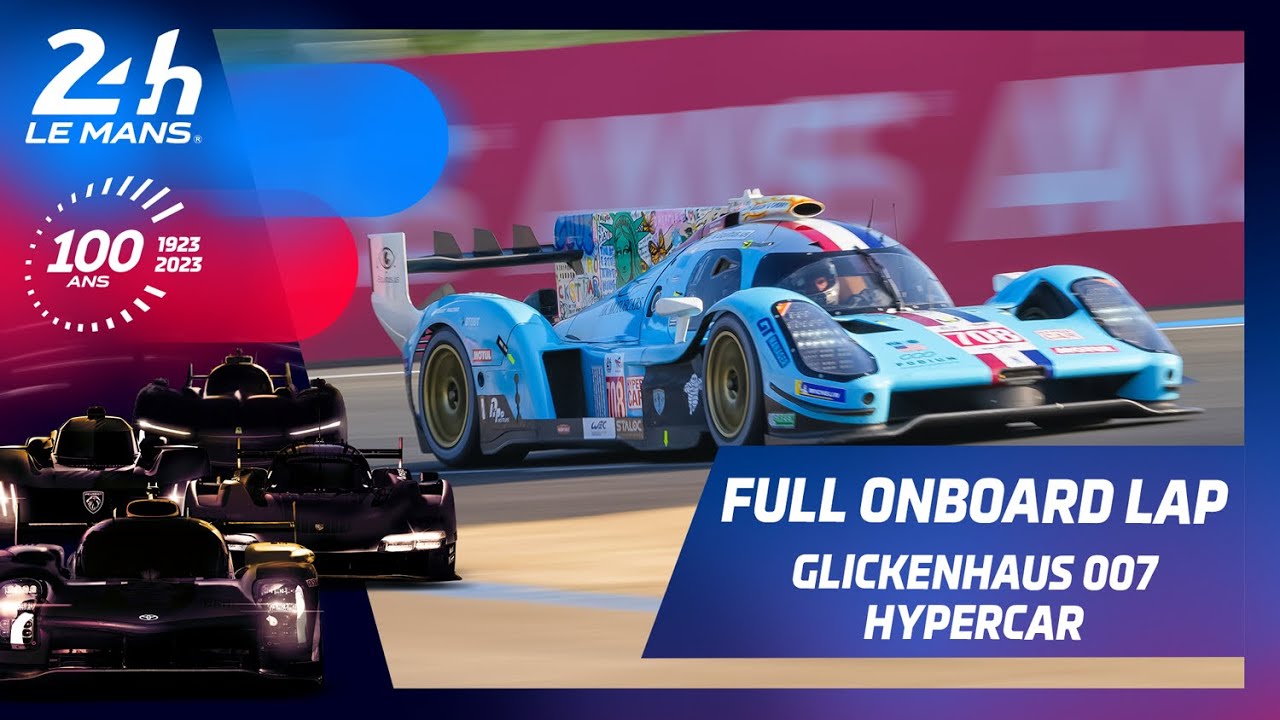 24 Heures du Mans 2023 - FULL ONBOARD LAP I GLICKENHAUS 007 - HYPERCAR