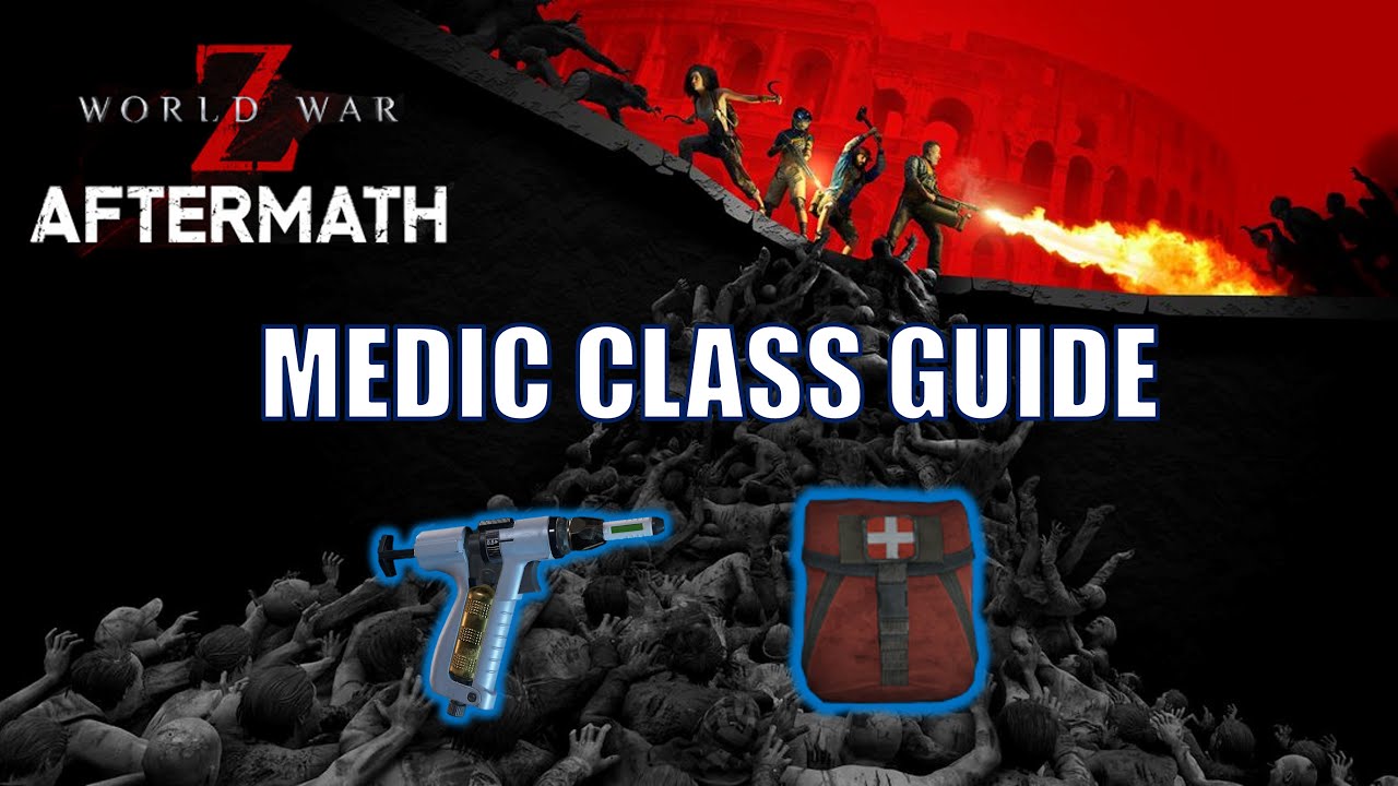 World War Z Aftermath - Medic Class Guide, Perks Overview, Builds & Extreme Gameplay