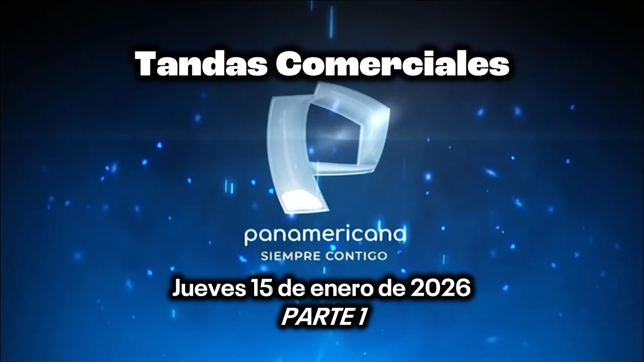 Tandas Comerciales: Panamericana Televisión - Jueves 15 de enero de 2026 (Parte 1/2)