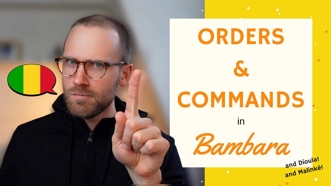 Orders and commands in Bambara/Dioula/Malinké | Basic Bambara 20