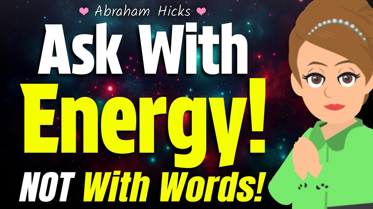 Why You Must Ask With Energy Not With Words! 🌿 Abraham Hicks 2024
