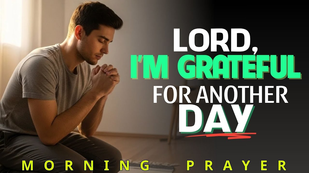 Start Your Day with Gratitude | Thanking God Who Carried You Through Every Trial | Morning Prayer