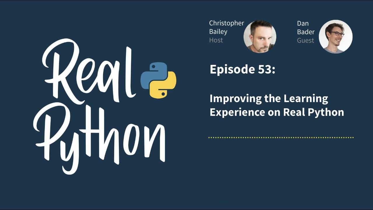 Improving the Learning Experience on Real Python | Real Python Podcast #53