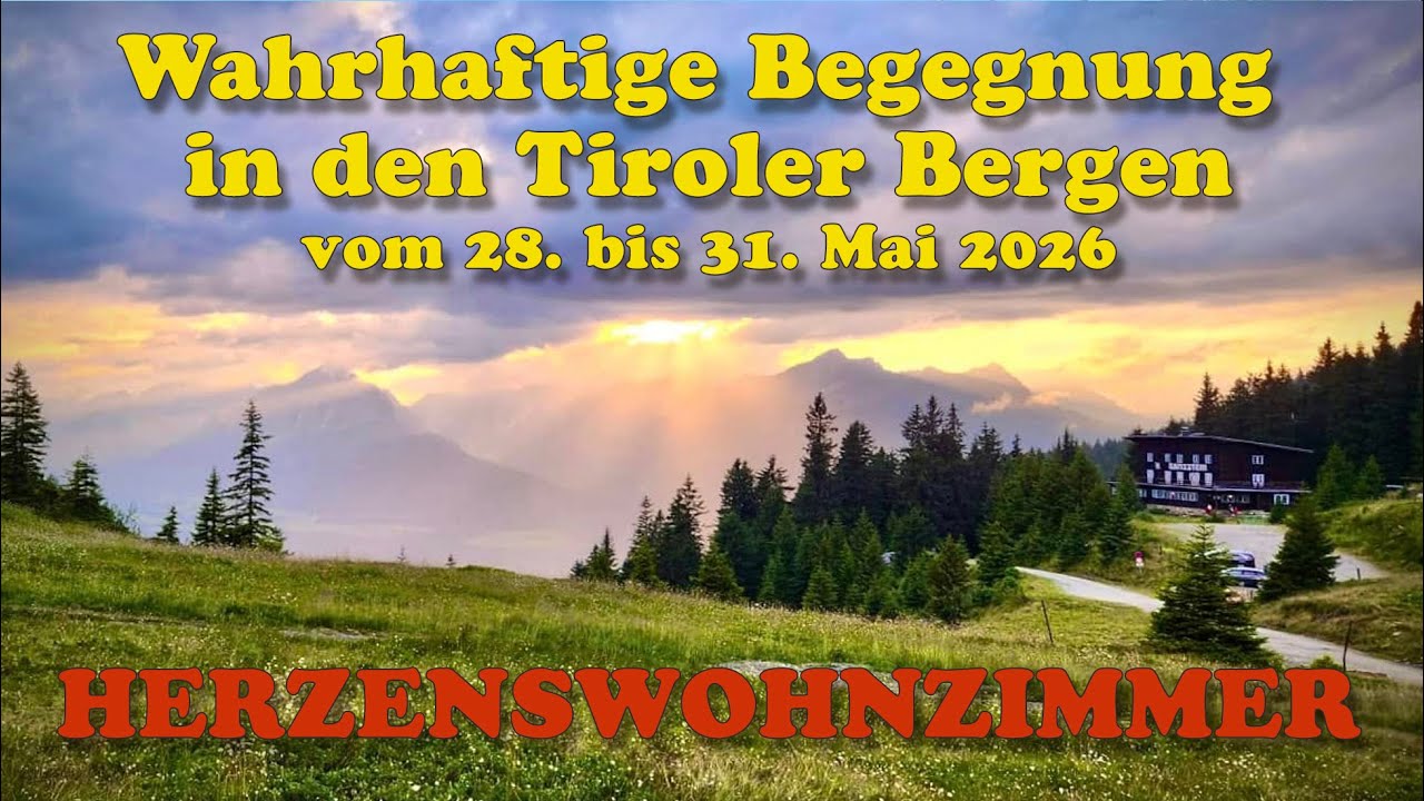 EINLADUNG Herzenswohnzimmer ZusammenSEIN in den Tiroler Bergen. Wahrhaftige Begegnung mit DIR❤️🔥🍀🙌