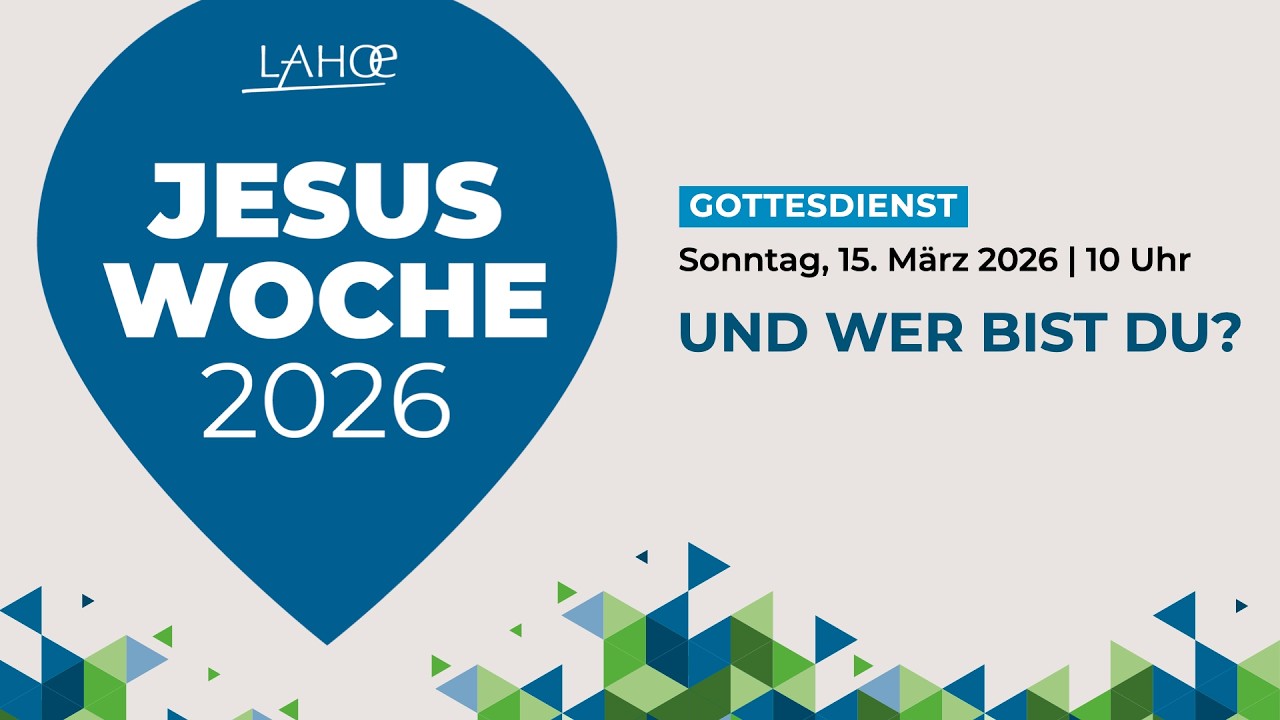 15.03.2026 Jesuswoche - Und wer bist Du?