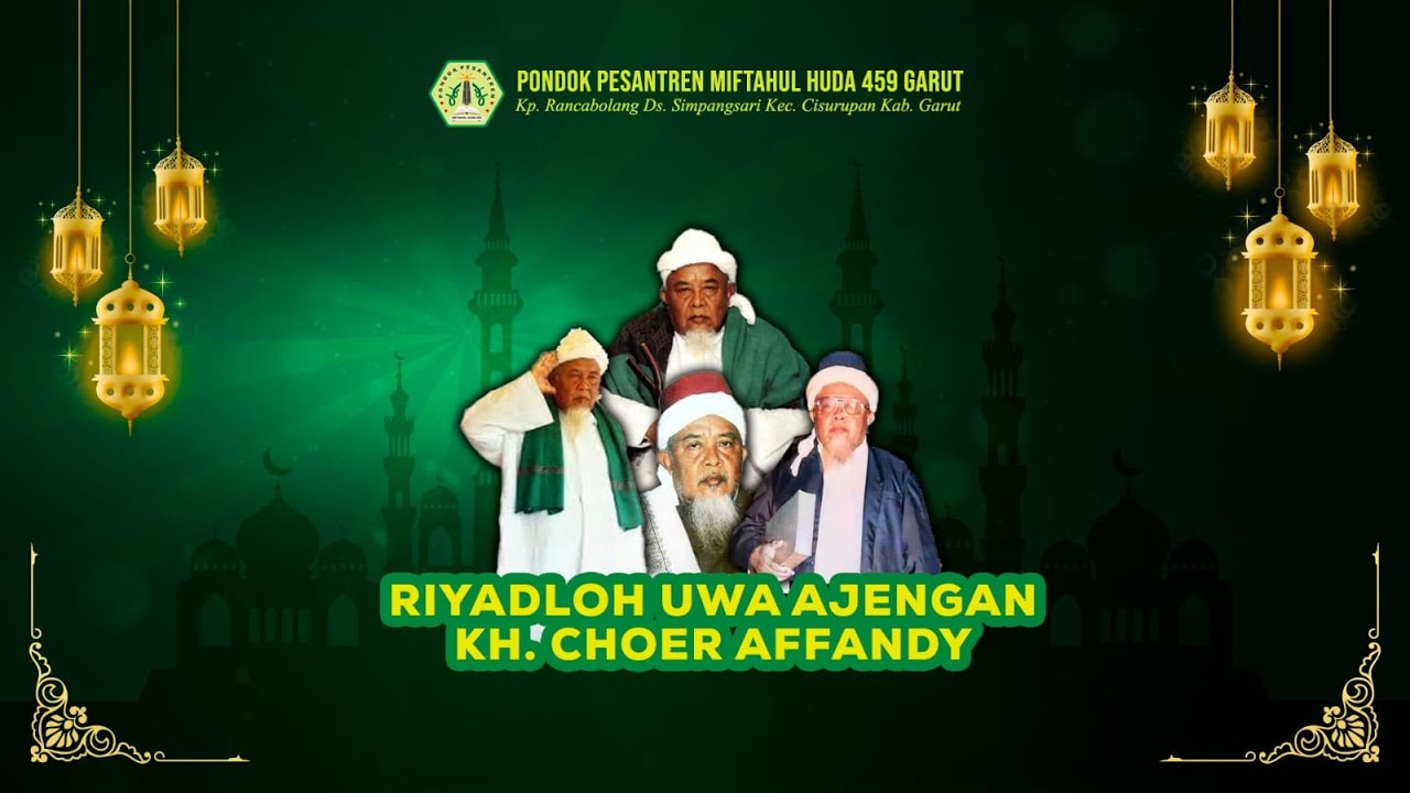 Riyadloh Uwa Ajengan II KH. Choer Affandy II Miftahul Huda Manonjaya Tasikmalaya