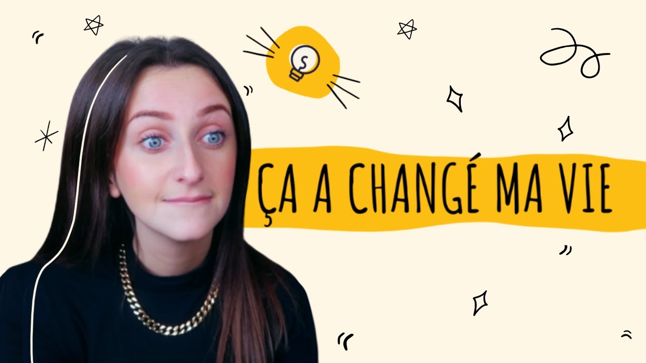 ces choses qui ont changé ma vie (+ ANNONCE)