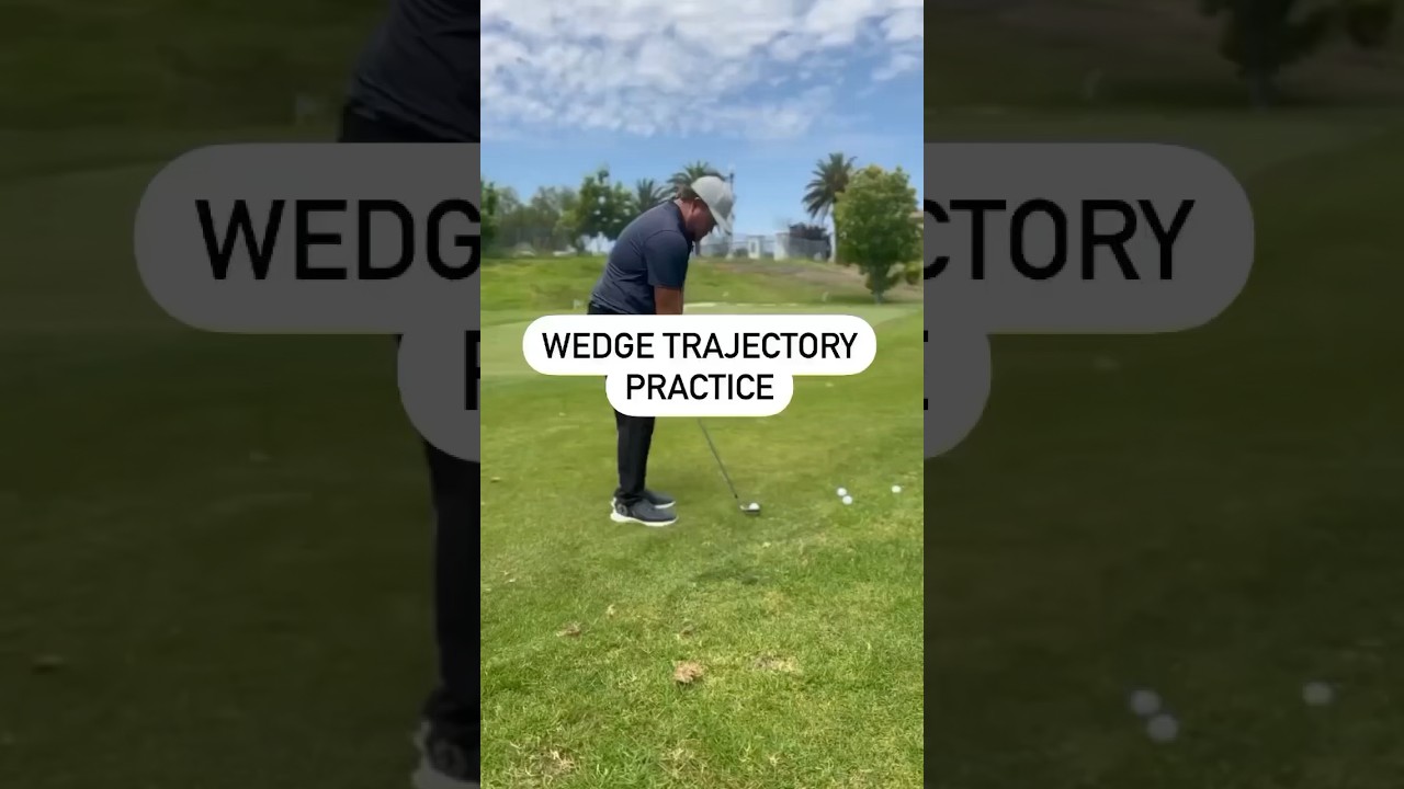 Wedge Trajectory Practice