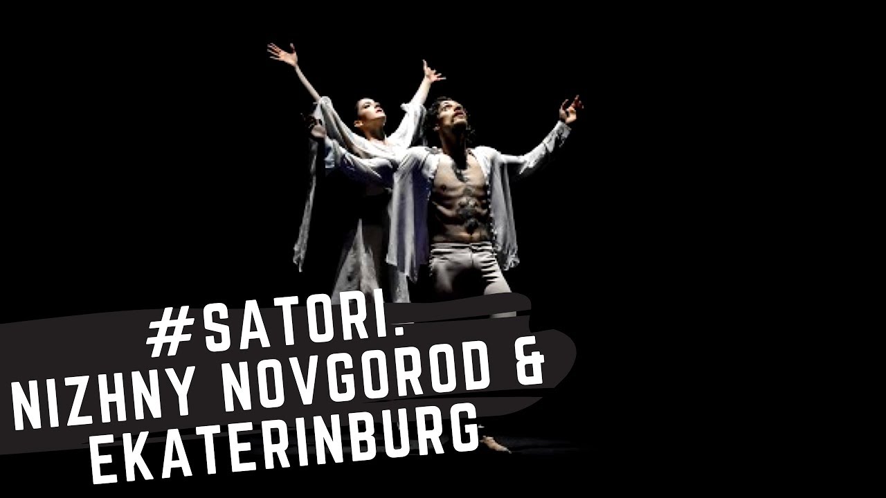 “Satori” Russian tour | Nizhny Novgorod & Ekaterinburg