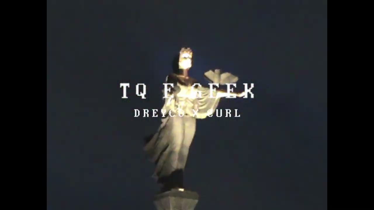 DREYCO & CURL -  TQ E GEEK ( OFFICIAL VISUALIZER )