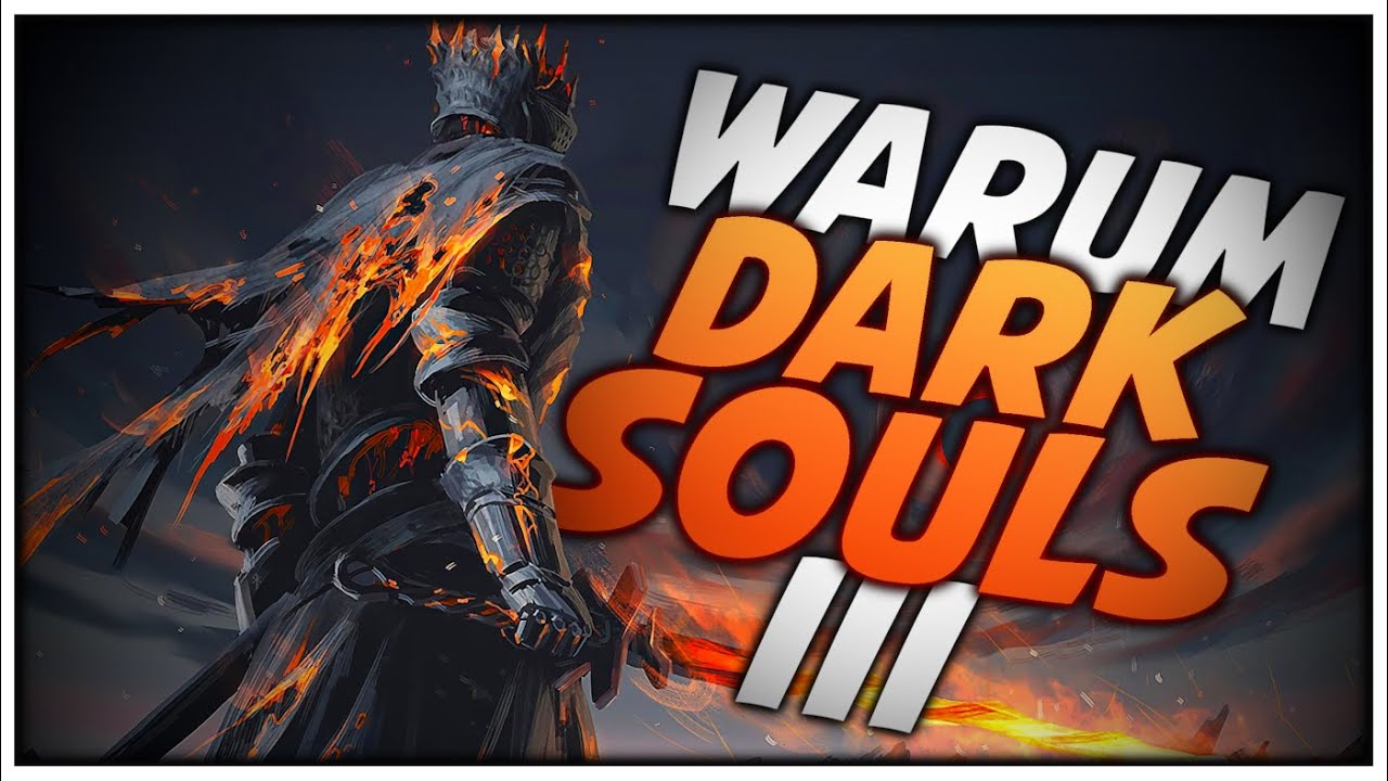 WARUM du unbedingt DARK SOULS III spielen solltest!