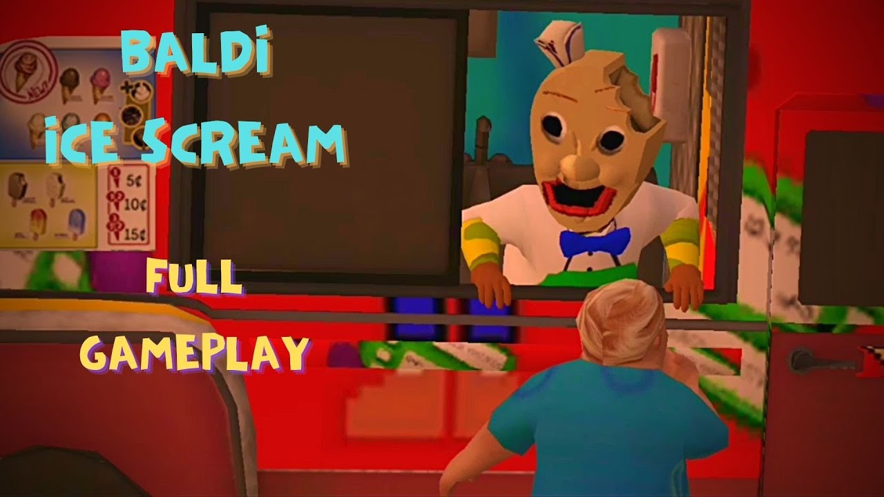 Baldi Ice Scream Full Gameplay