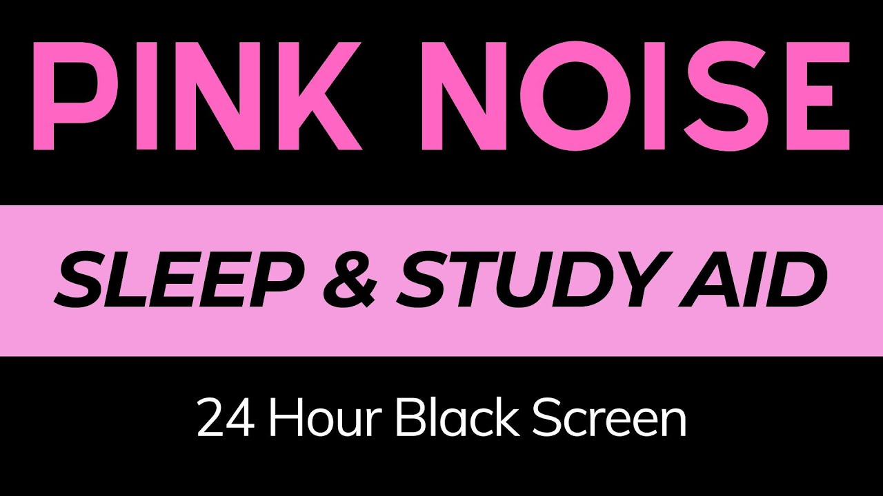 BEST PINK NOISE 24 Hour | Sleep & Study Aid - Enhance Calmness,  Concentration