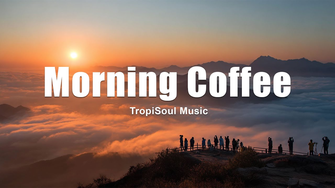 Morning Coffee 2026 🌅 | Relaxing Chillout & Light Tropical House