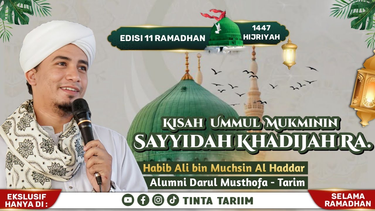 KURMA - [11] Cintanya Nabi ﷺ Kepada Sayyidah Khadijah || Habib Ali bin Muchsin Al-Haddar #ramadan 