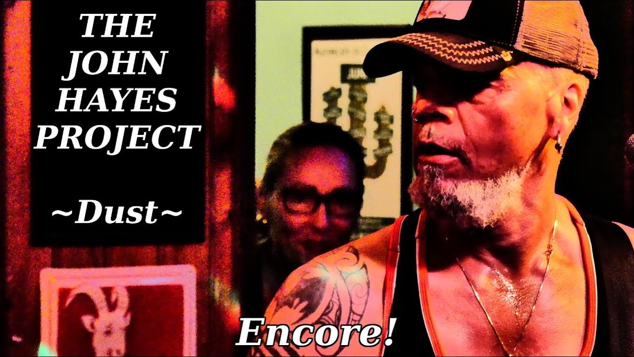 The John Hayes Project - Encore/Dust | Caf&eacute; de Cactus 2018.