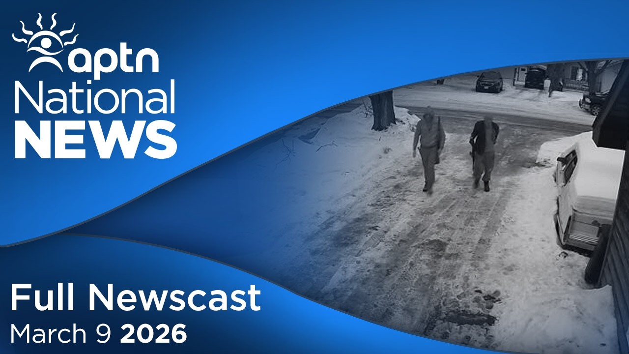 APTN National News: March 9, 2026 – Two people dead after man hunt, Arctic Winter Games starts
