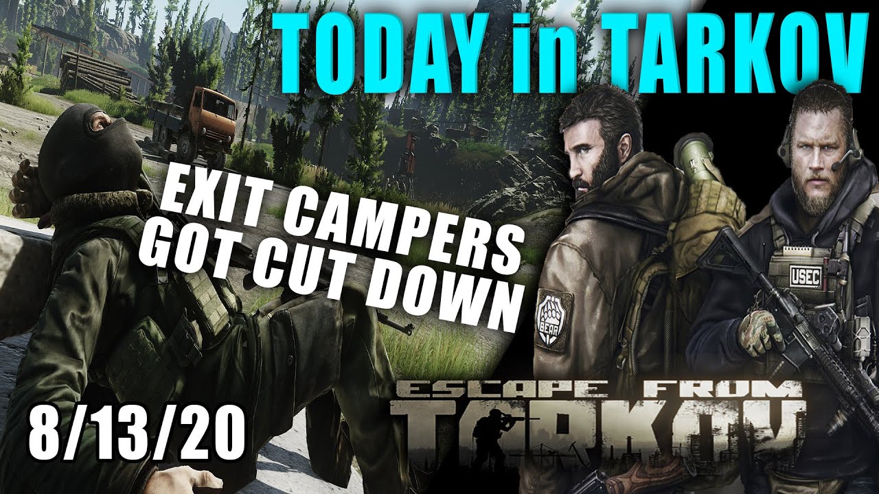 Emercom Exit Campers GET THE AXE - TODAY in TARKOV - 8/13/2020 - Escape from Tarkov News