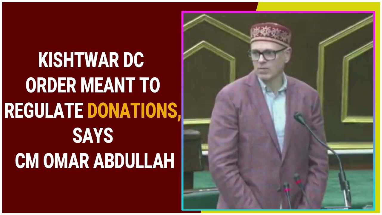 Kishtwar DC Order Meant to Regulate Donations, Says CM Omar Abdullah